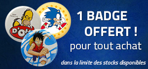 1 BADGE OFFERT pour tout achat dans la limite des stocks disponibles